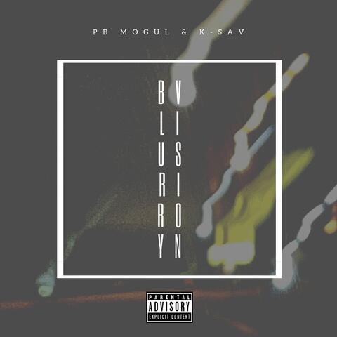 Blurry Vision (feat. K-Sav)