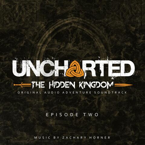 Uncharted: The Hidden Kingdom (Original Audio Adventure Soundtrack)