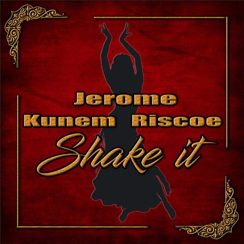 Shake-it (feat. Kunem & Riscoe All Blaq)