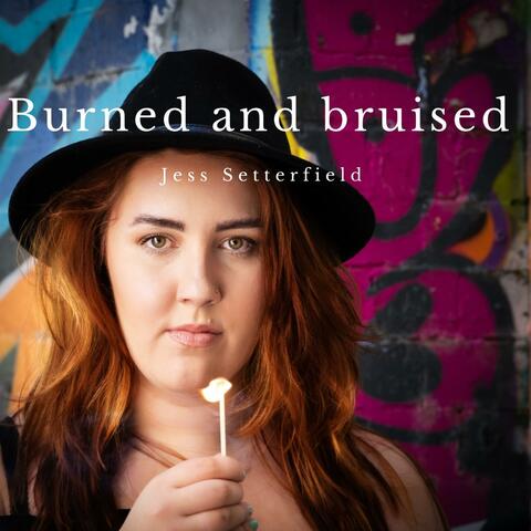 Burned and Bruised