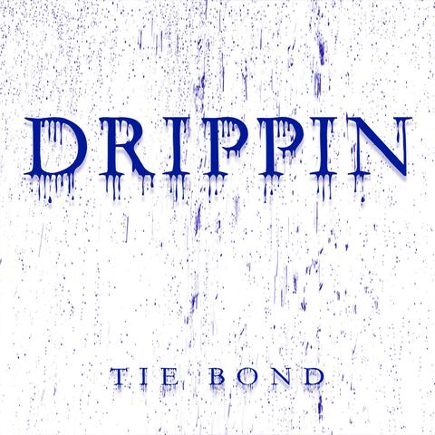 Drippin