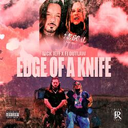 Edge of a Knife (feat. FJ Outlaw)