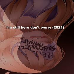 i'm still here don't worry (feat. Noir Void)