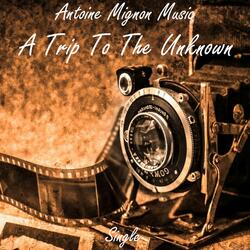 A Trip To The Unknown
