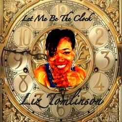 Let Me Be The Clock