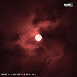Write My Name On Your Soul pt. 2