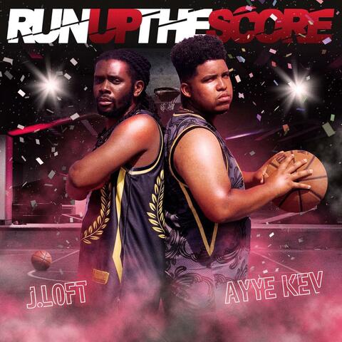 Run Up The Score (feat. J.Loft)