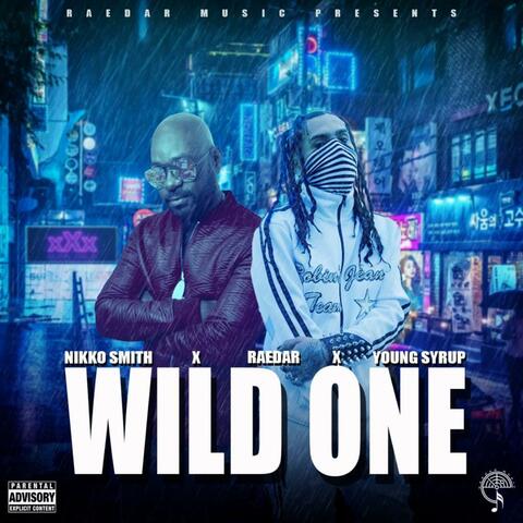 Wild One (feat. Young Syrup & Raedar)