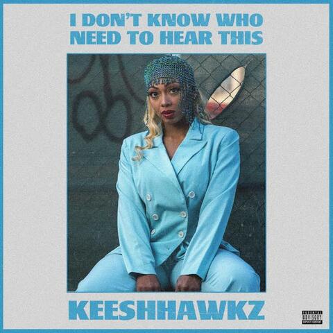 I Don't Know Who Need To Hear This