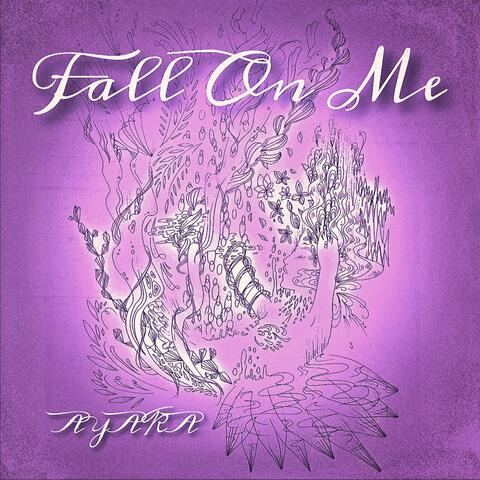 Fall on Me