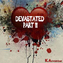 Devastated, Pt. 2