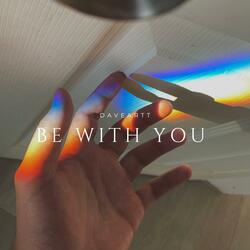 Be With You