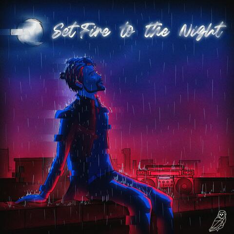 Set Fire to the Night