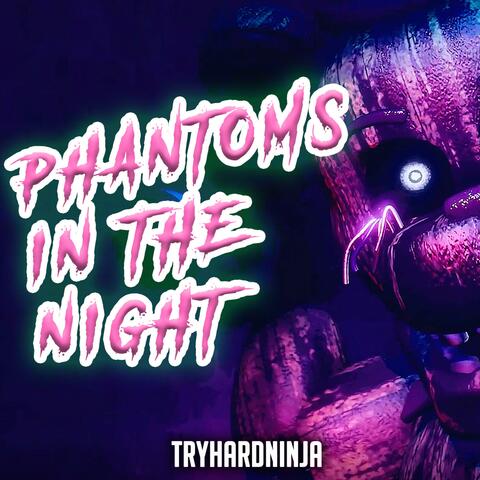 Phantoms In The Night