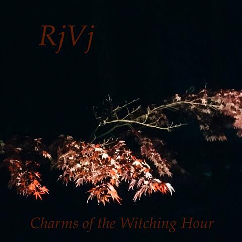 Charms of the Witching Hour