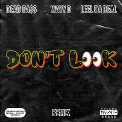 Don't Look (feat. Wavy D & LeelDaReal)
