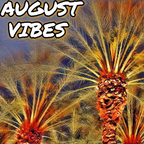 August Vibes