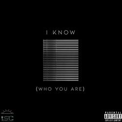 I Know (Who You Are)