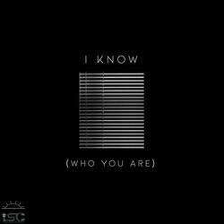 I Know (Who You Are)