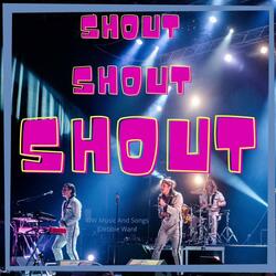 Shout Shout Shout