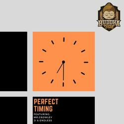 Perfect Timing (feat. Mr. Crowley, J1 & Endless)