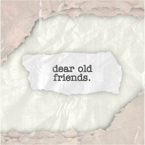 dear old friends