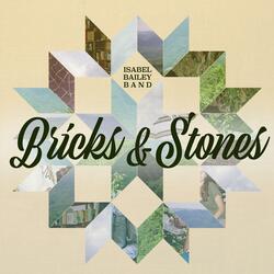 Bricks and Stones