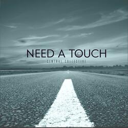 Need A Touch