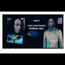Unity Just One Dance Caribbean Wine (feat. LOVEPEACEMORRIS)