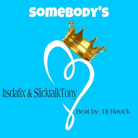 Somebodys (feat. SlicktalkTony)