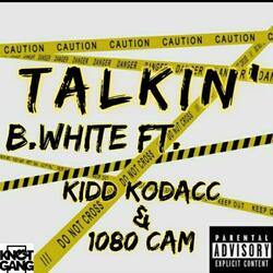 Talkin (feat. Kidd Kodacc & 1080 Cam)