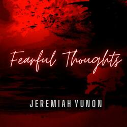 Fearful Thoughts