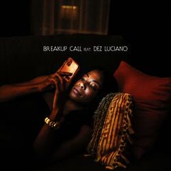 Breakup Call (feat. Dez Luciano)
