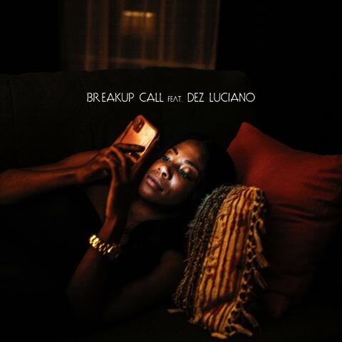 Breakup Call (feat. Dez Luciano)