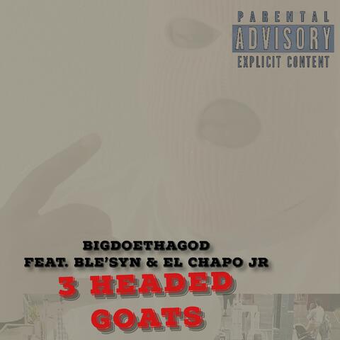 3 Headed Goats (feat. Ble'Syn & El Chapo Jr)