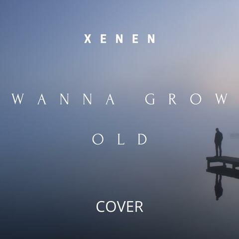 Wanna Grow Old (I Won't Let Go)