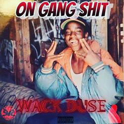 on gang shit