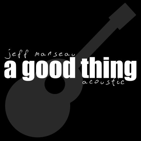 A Good Thing (Acoustic Version)