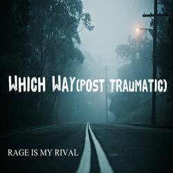 Which Way (Post Traumatic)