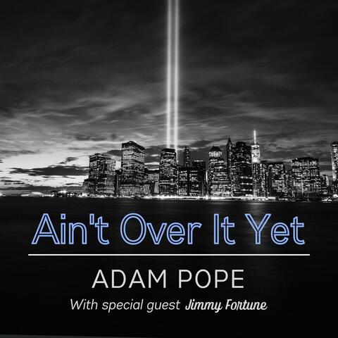Ain't Over It Yet (feat. Jimmy Fortune)