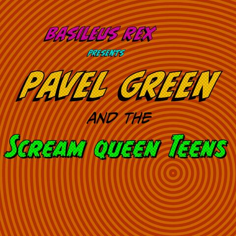 Pavel Green and the Sceam Queen Teens