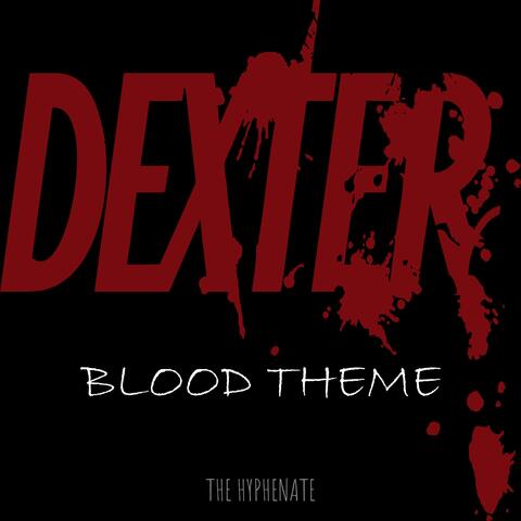 Dexter Blood Theme