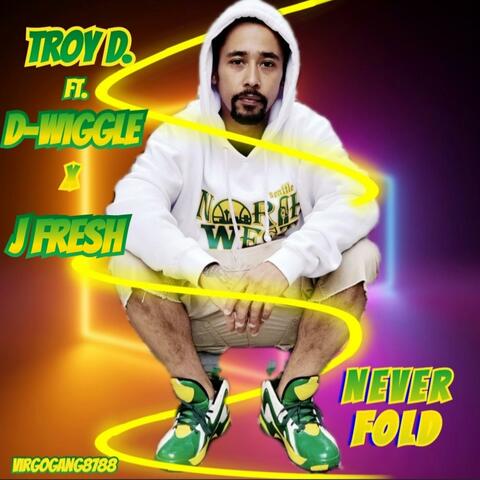 Never Fold (feat. D-Wiggle & J Fresh)