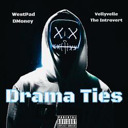 Drama Ties (feat. Vellyvelle the introvert)