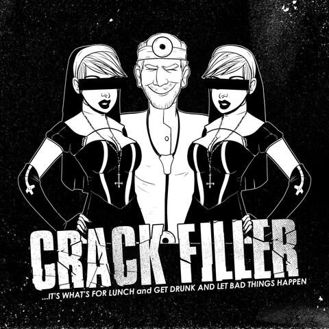 Crack Filler (Get Drunk & Let Bad Things Happen)