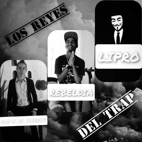 Los Reyes Del Trap (feat. Rebeldía & Lilpro)