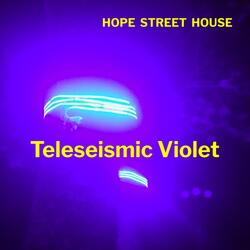 Teleseismic Violet