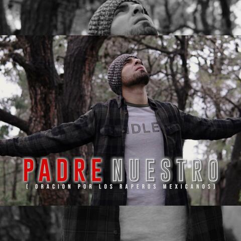 Padre Nuestro (Oración por los raperos mexicanos) (feat. Remitente)