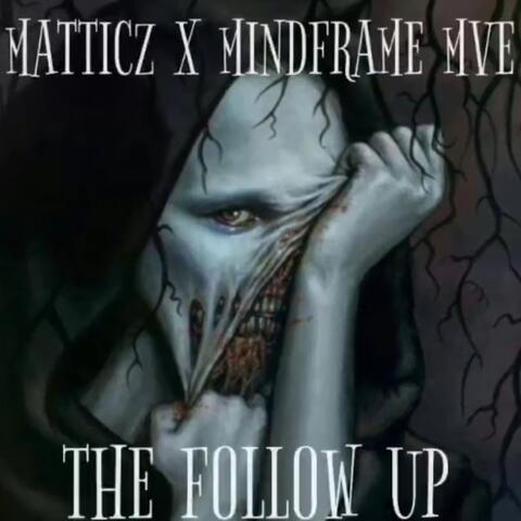 The Follow Up (feat. Mindframe MVE)