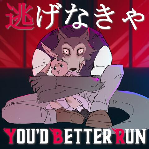 You'd Better Run / 逃げなきゃ